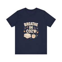 Load image into Gallery viewer, Breathe In Cozy T‑Shirt — Cute Fall Cozy Tee with Mug & Blanket Graphic
