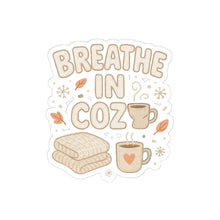 Load image into Gallery viewer, Breathe In Cozy Sticker — Autumn Cozy Aesthetic Laptop & Water Bottle Kiss-Cut Sticker