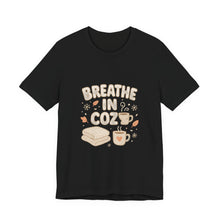 Load image into Gallery viewer, Breathe In Cozy T‑Shirt — Cute Fall Cozy Tee with Mug & Blanket Graphic