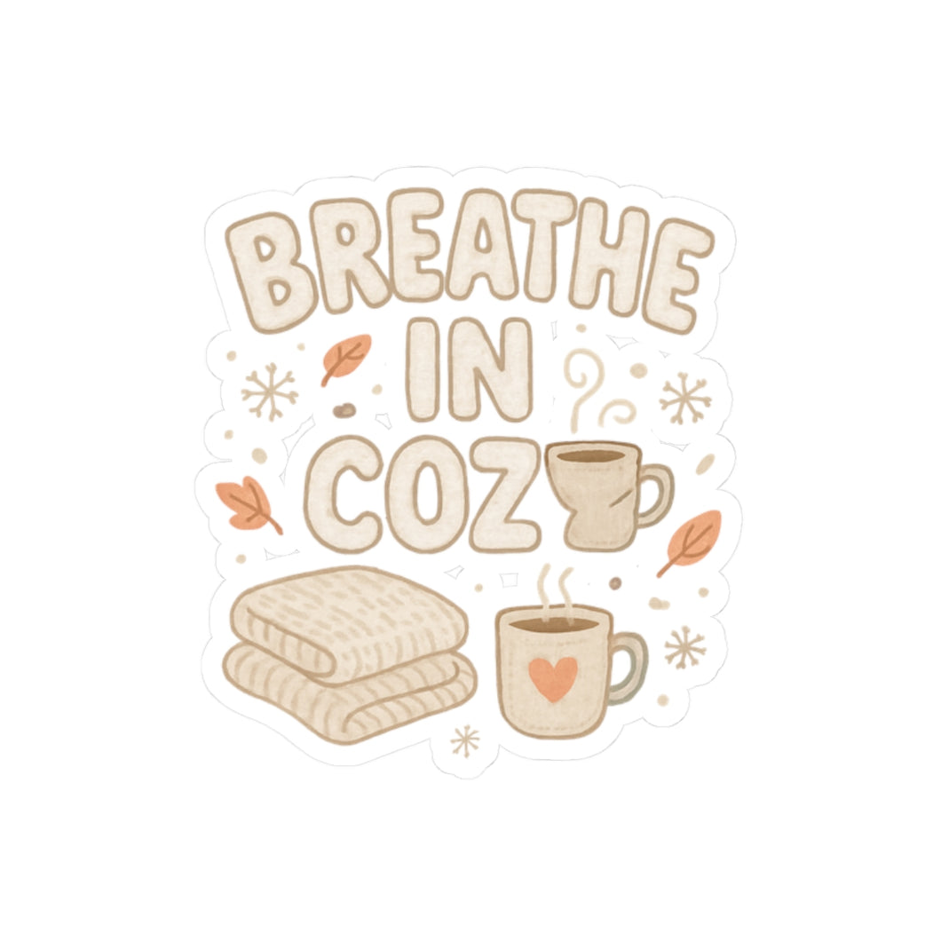 Breathe In Cozy Sticker — Autumn Cozy Aesthetic Laptop & Water Bottle Kiss-Cut Sticker