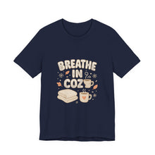 Load image into Gallery viewer, Breathe In Cozy T‑Shirt — Cute Fall Cozy Tee with Mug &amp; Blanket Graphic
