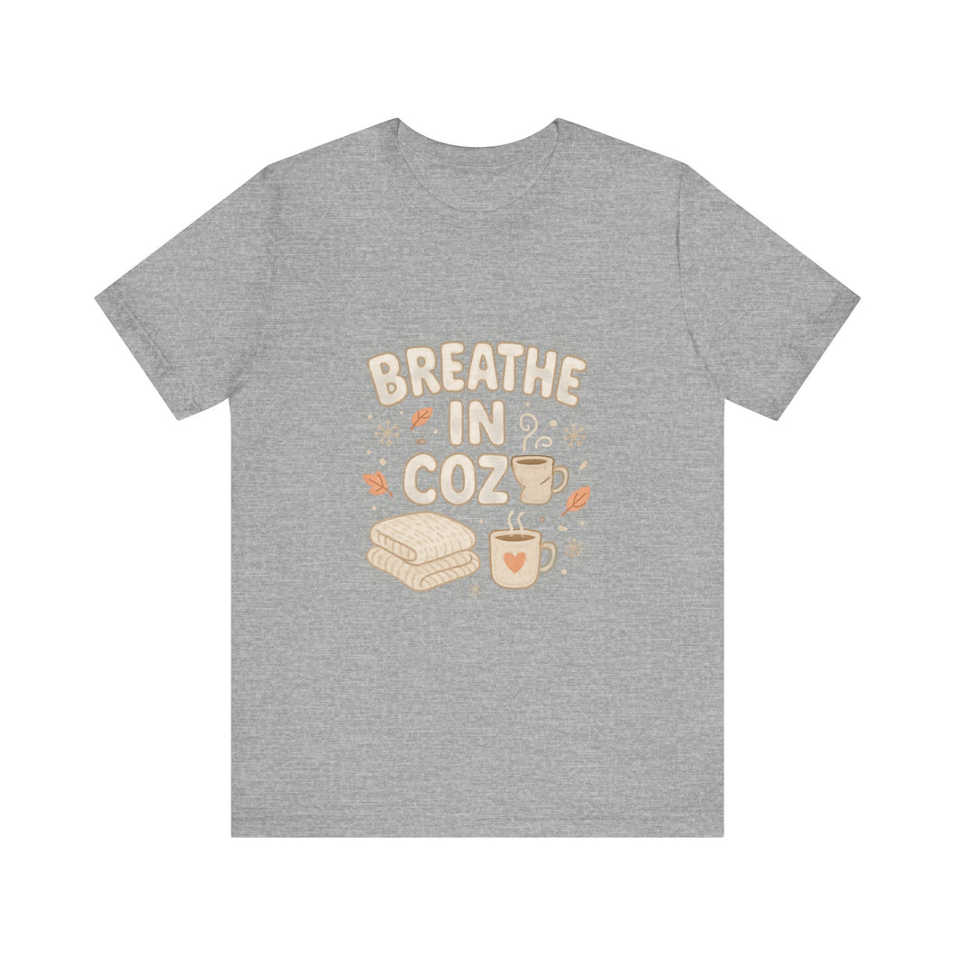 Breathe In Cozy T‑Shirt — Cute Fall Cozy Tee with Mug & Blanket Graphic